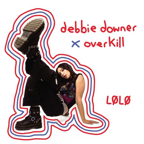 Lolo: Debbie Downer x Overkill, CD