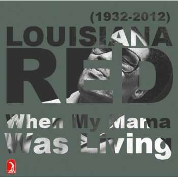 Louisiana Red / Peg Leg Sam / Lefty Dizz: When My Mama Was Living, CD