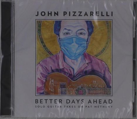 John Pizzarelli (geb. 1960): Better Days Ahead, CD