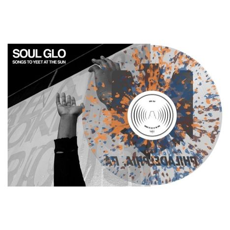 Soul Glo: Songs To Yeet At The Sun, LP