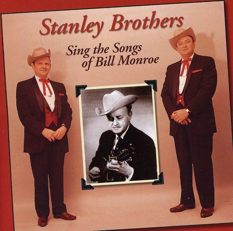 The Stanley Brothers: Sing The Songs Of Bill Monroe, CD