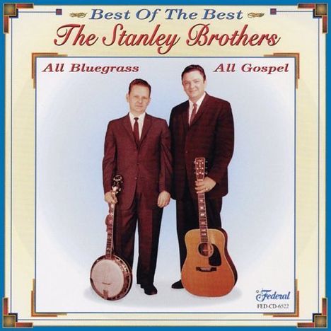 The Stanley Brothers: Best Of The Best Of Gospel, CD