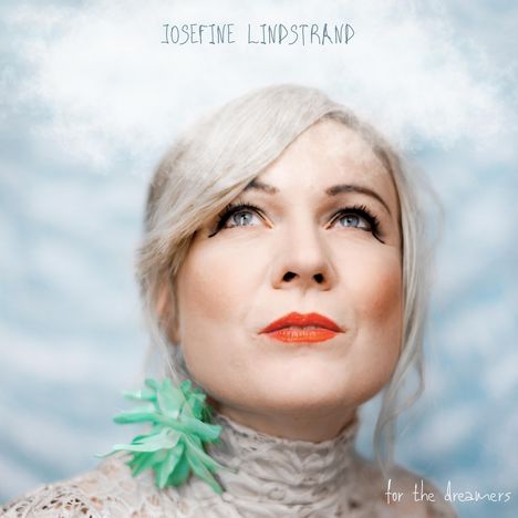 Josefine Lindstrand: For The Dreamers, CD