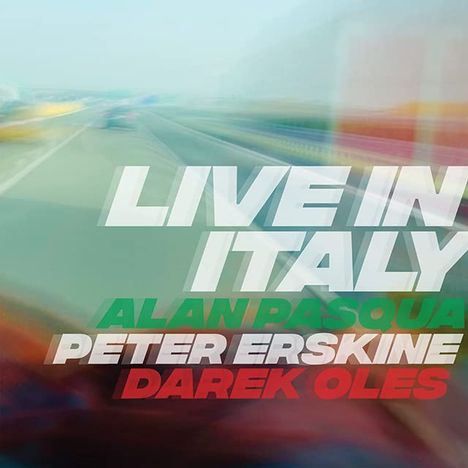 Peter Erskine, Alan Pasqua &amp; Darek Oles: Live In Italy, CD