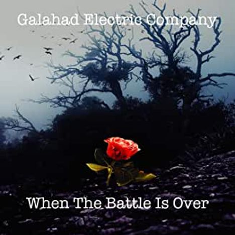 Galahad Electric Company: When The Battle Is Over, CD