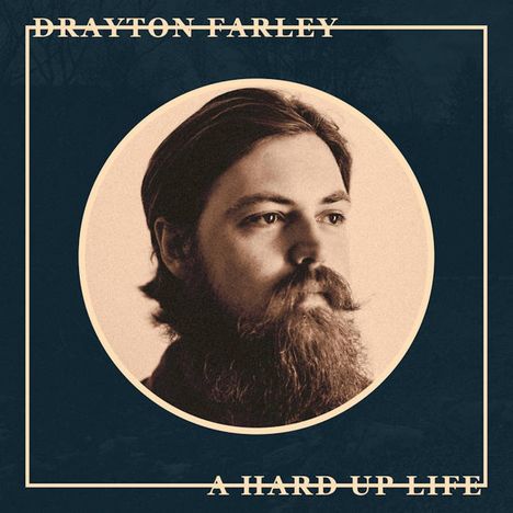 Drayton Farley: A Hard Up Life, LP