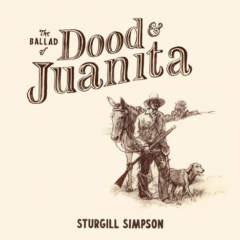 Sturgill Simpson: The Ballad Of Dood &amp; Juanita, LP