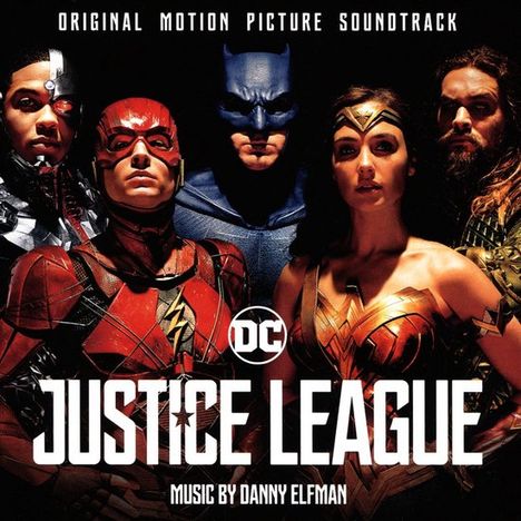 "Justice League Original Motion Picture Soundtrack. Music by Danny Elfman." Helden in Kostümen mit entschlossenem Blick.