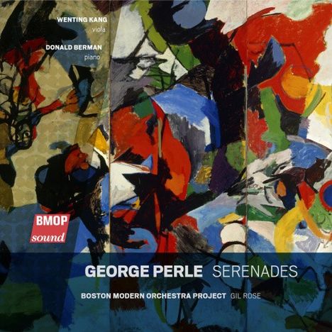 "WENTING KANG viola; DONALD BERMAN piano; BMOP sound; GEORGE PERLE SERENADES; BOSTON MODERN ORCHESTRA PROJECT GIL ROSE." Abstraktes Gemälde.