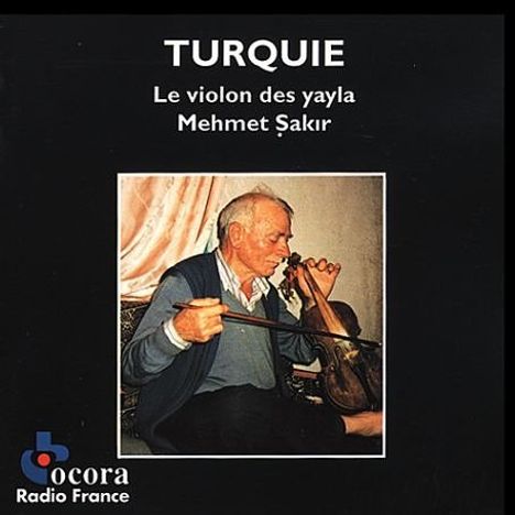 Türkei - Le Violon Des Yayla Mehmet Sakir, CD