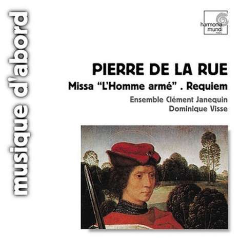 Pierre de la Rue (1460-1518): Missa l'homme arme, CD