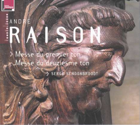 Andre Raison (1640-1719): Orgelmessen im 1. &amp; 2. Ton, CD