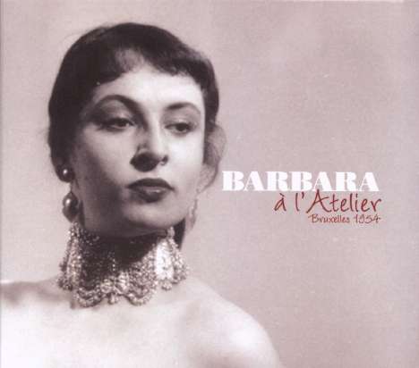 Barbara (1930-1997): Barbara A L'Atelier: Bruxelles 1954, CD