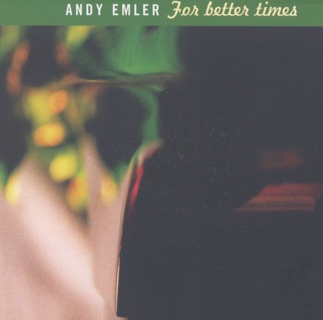 Andy Emler (geb. 1958): For Better Times, CD