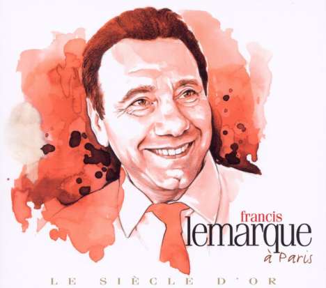 Francis Lemarque (1917-2002): Le Siecle D'Or, 2 CDs