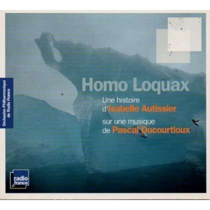 Pascal Ducourtioux (2. Hälfte 20. Jahrhundert): Homo Loquax, CD