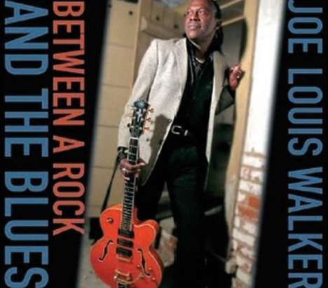 Joe Louis Walker: Between A Rock And The Blues, CD