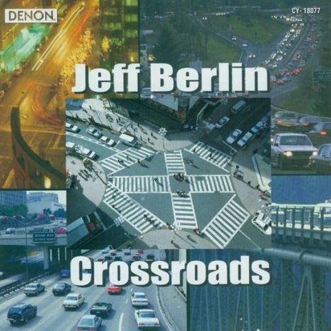 Jeff Berlin: Crossroads, CD