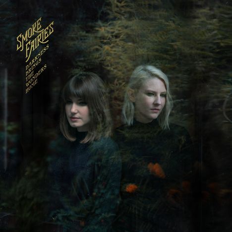 Smoke Fairies: Darkness Brings The Wonders Home (180g), LP