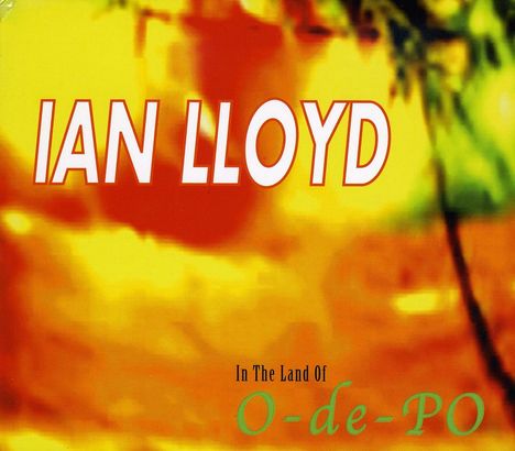 Ian Lloyd: O-De-Po, CD