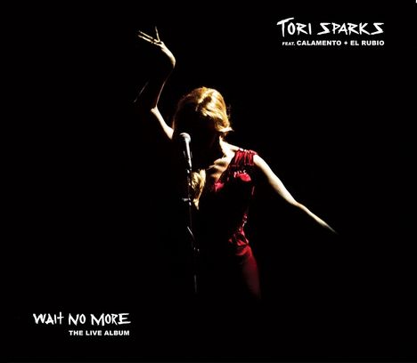 Tori Sparks: Wait No More: Live At Luz De Gas Barcelona 2018, 2 CDs