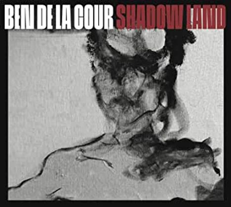 Ben De La Cour: Shadow Land, CD