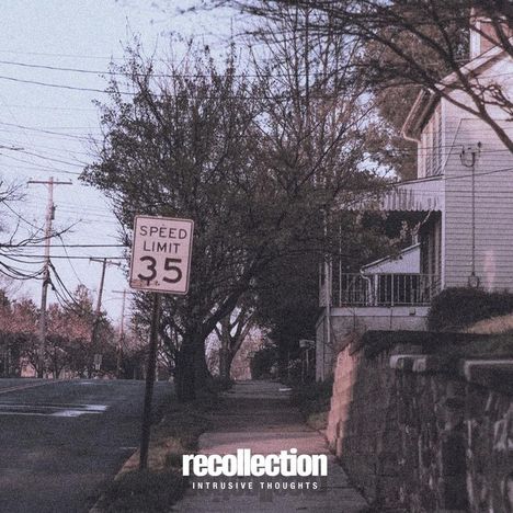Text: "Speed Limit 35", "recollection INTRUSIVE THOUGHTS". Eine ruhige Straße mit Bäumen und einem Haus.