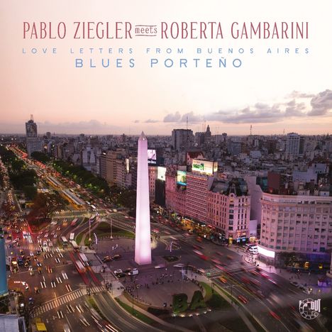 "Pablo Ziegler meets Roberta Gambarini" steht oben, mit "Love Letters from Buenos Aires" und "Blues Porteño" darunter. Ein zentraler Obelisk, umgeben von Stadtstraßen bei Dämmerung.