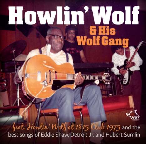 Howlin' Wolf: Howlin' Wolf &amp; His Wolf Gang / At 1815 Club 1975, CD