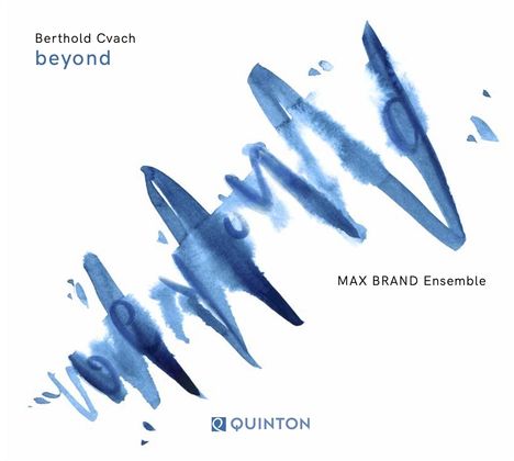 Berthold Cvach, beyond, MAX BRAND Ensemble. Blaue Aquarellformen auf weißem Hintergrund, QUINTON-Logo unten.