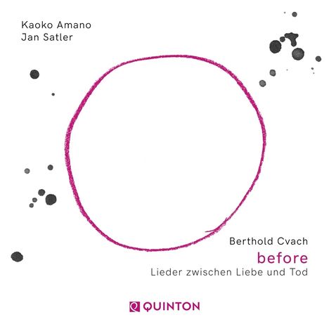 Text oben links: "Kaoko Amano Jan Satler".  
Mittig: "Berthold Cvach before Lieder zwischen Liebe und Tod".  
Unten: "QUINTON" mit Logo.  
Ein magentafarbener Kreis, umgeben von schwarzen Sprenkeln.