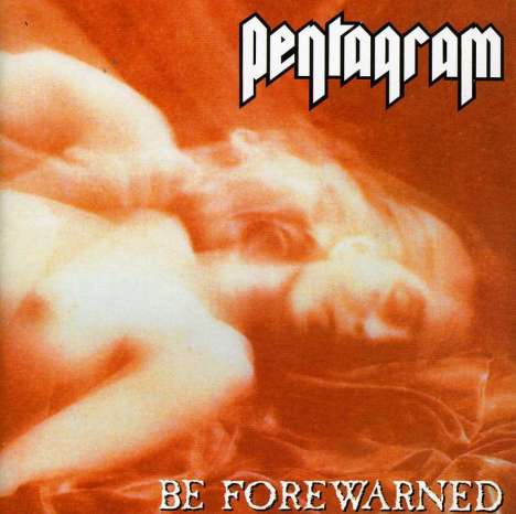 Pentagram: Be Forewarned, CD