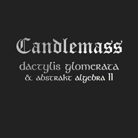 Candlemass: Dactylis Glomerate / Abstrakt Algebra II, 2 CDs