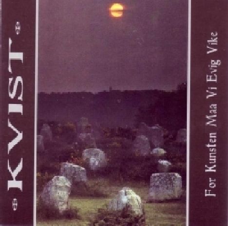 Kvist: For Kunsten Maa Vi Evig V, CD