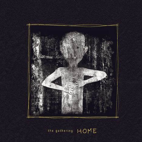 Text: "the gathering HOME". Eine grobe Zeichnung einer menschlichen Figur mit verschränkten Armen, vor dunklem Hintergrund.