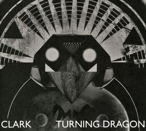 Clark (Chris Clark): Turning Dragon, CD