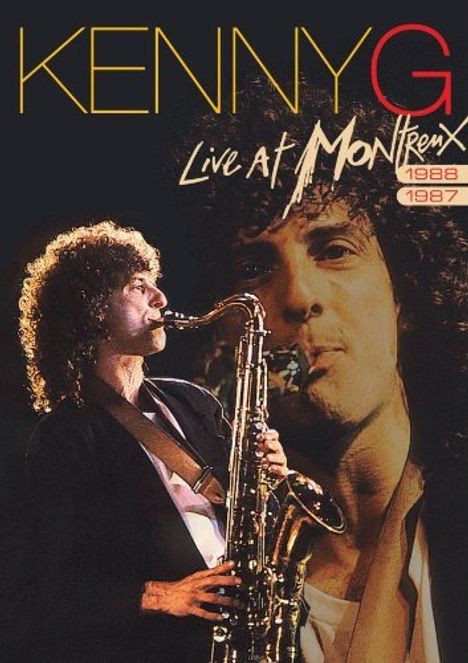 Kenny G. (geb. 1956): Live At Montreux 1987 - 1988, DVD