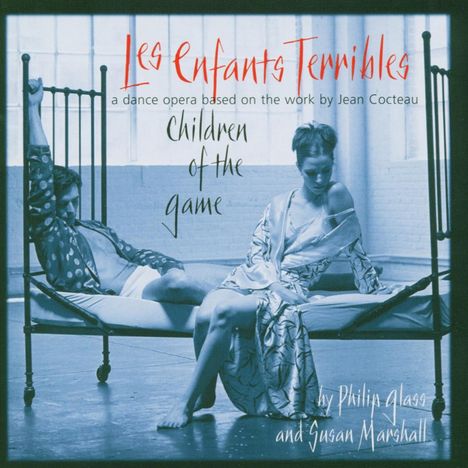 Philip Glass (geb. 1937): Les Enfants Terribles (A Dance Opera), CD