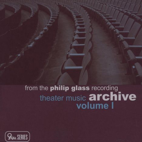 Philip Glass (geb. 1937): Philip Glass Recording Archive Vol.1 - Theatermusik, CD