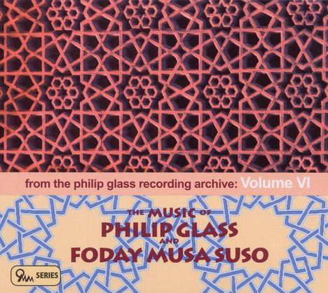 Philip Glass (geb. 1937): Philip Glass Recording Archive Vol.6, CD