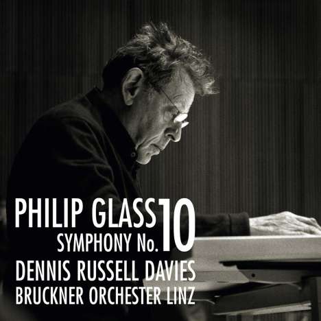 Philip Glass (geb. 1937): Symphonie Nr.10, CD