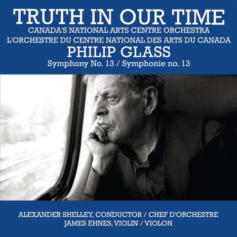 Orchestre du Centre National des Arts du Canada - Truth in our Time (Live Concert Album), CD
