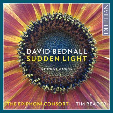 David Bednall (geb. 1979): Chorwerke "Sudden Light", CD