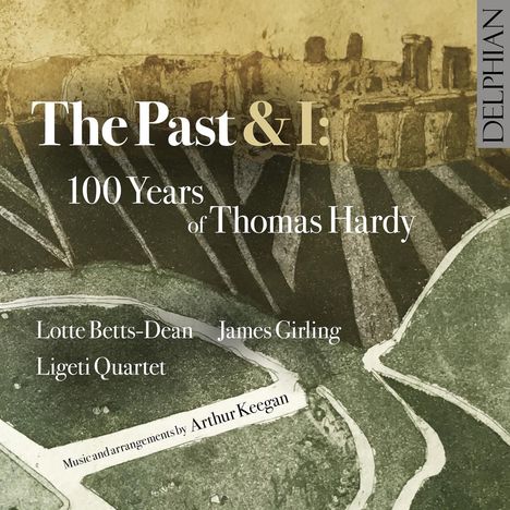 Lotte Betts-Dean - The Past &amp; I (100 Years of Thomas Hardy), CD