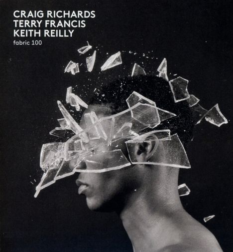 Craig Richards, Terry Francis &amp; Keith Reilly: Fabric 100, 3 CDs