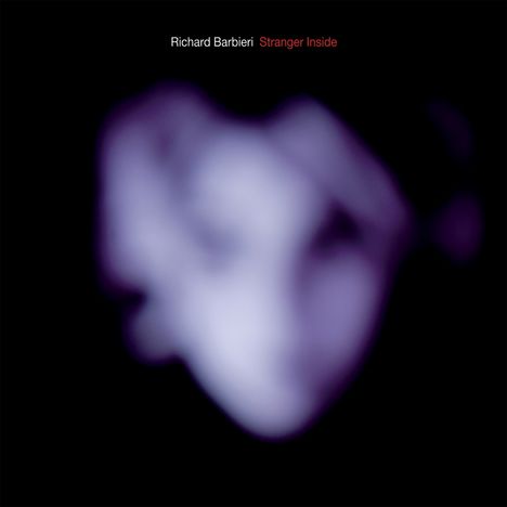 Text: „Richard Barbieri Stranger Inside“. Unscharfes, violett-blaues Gesicht auf schwarzem Hintergrund.