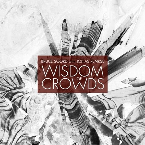 Bruce Soord &amp; Jonas Renkse: Wisdom Of Crowds, CD