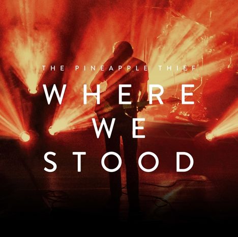 The Pineapple Thief: Where We Stood: Live, 1 CD und 1 DVD