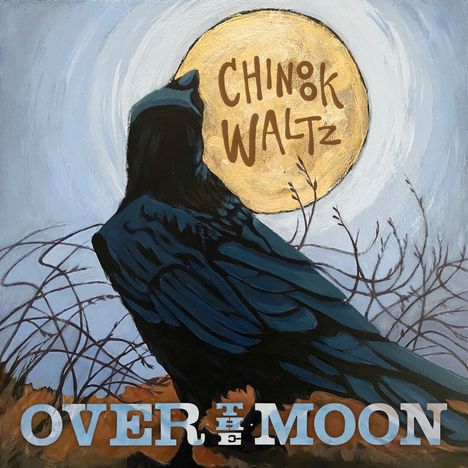 Over The Moon: Chinook Waltz, CD