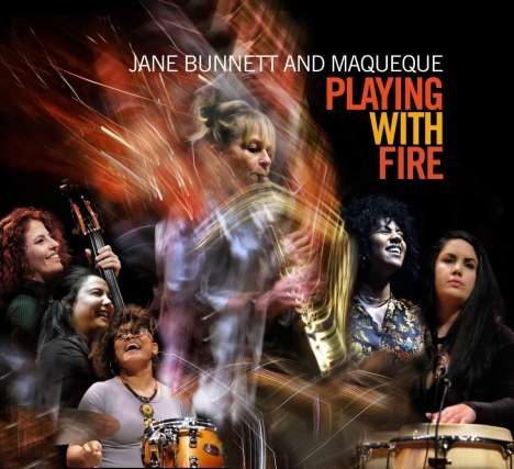 Jane Bunnett (geb. 1956): Playing With Fire, CD